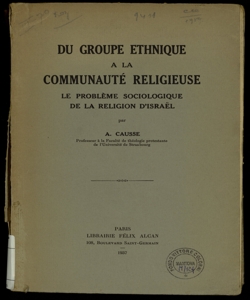 Du groupe ethnique a la communaute religieuse : le probleme sociologique de la religion d'Israel / par A. Causse