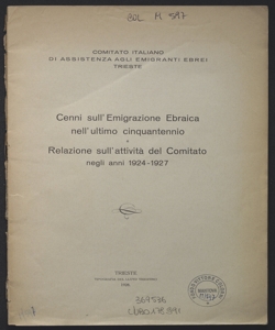 Cenni sull'emigrazione ebraica nell'ultimo cinquantennio e relazione sull'attività del Comitato negli anni 1924-1927 / Comitato italiano di assistenza agli emigranti ebrei, Trieste