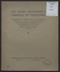 La sede nazionale ebraica in Palestina : memoriale sui progressi della sede nazionale ebraica nel 1927-1928 presentato dalla Organizzazione sionistica alla Commissione permanente dei mandati presso la Lega delle nazioni nel giugno 1928