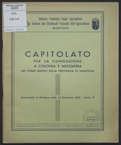 Capitolato per la conduzione a colonia e mezzadria dei fondi rustici della provincia di Mantova : concordato in Mantova addì 23 dicembre 1930 anno 9