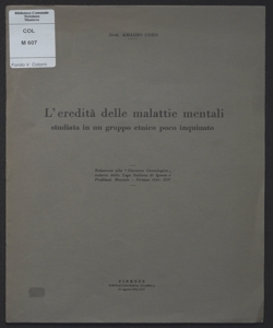 L'eredita delle malattie mentali studiata in un gruppo etnico poco inquinato : ebrei di Mantova / Amadio Coen