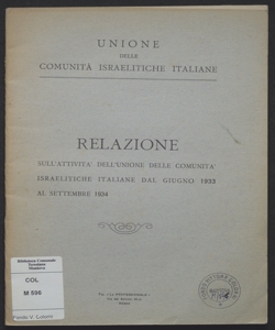 Relazione sull'attività dell'Unione delle Comunità israelitiche italiane dal giugno 1933 al settembre 1934 / Unione delle Comunità israelitiche italiane