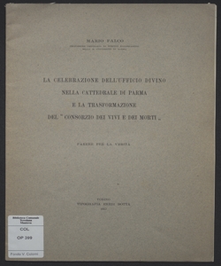 La celebrazione dell'Ufficio Divino nella cattedrale di Parma e la trasformazione del Consorzio dei vivi e dei morti : parere per la verità / Mario Falco